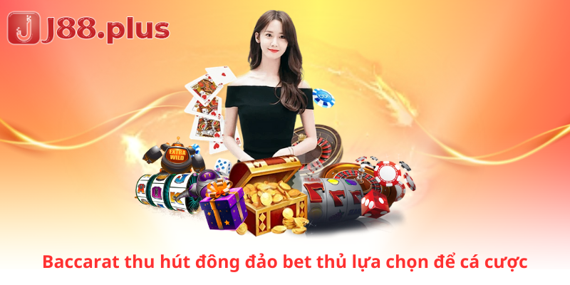 Baccarat thu hút đông đảo bet thủ lựa chọn để cá cược