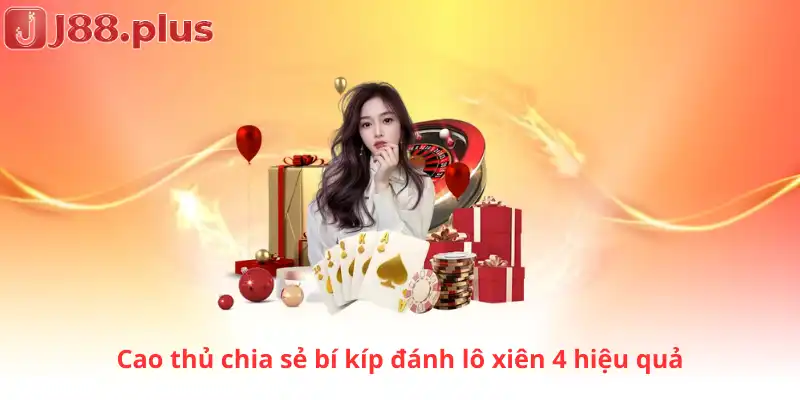 Cao thủ chia sẻ bí kíp đánh lô xiên 4 hiệu quả