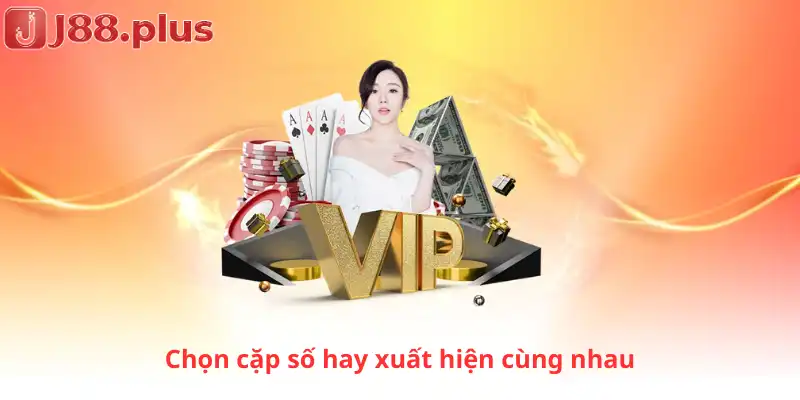 Chọn cặp số hay xuất hiện cùng nhau