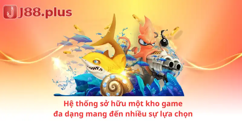 Hệ thống sở hữu một kho game đa dạng mang đến nhiều sự lựa chọn