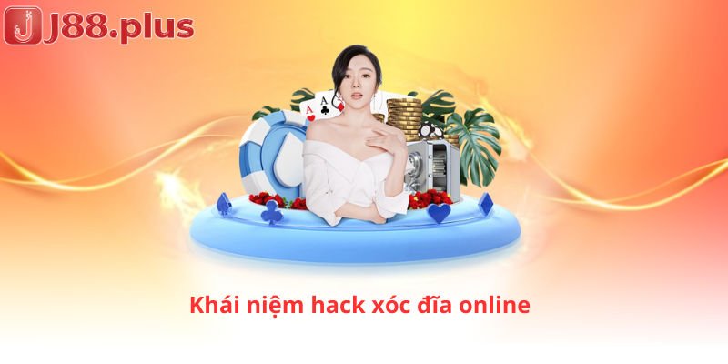 Khái niệm hack xóc đĩa online