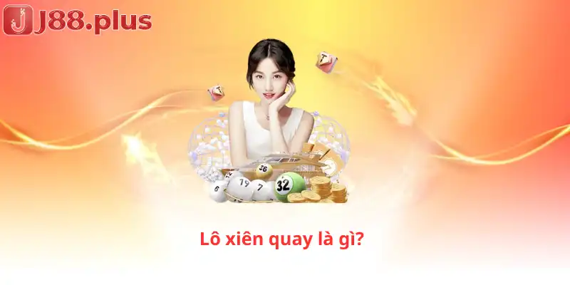 Lô xiên quay là gì?