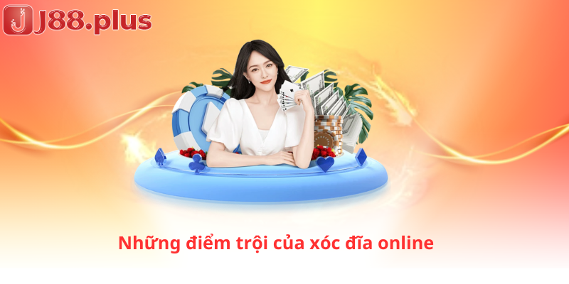 Những điểm trội của xóc đĩa online