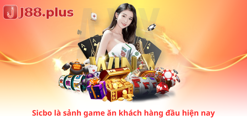 Sicbo là sảnh game ăn khách hàng đầu hiện nay