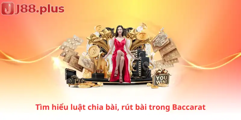 Tìm hiểu luật chia bài, rút bài trong Baccarat