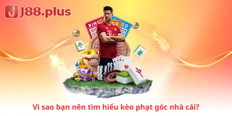 Vì sao bạn nên tìm hiểu kèo phạt góc nhà cái?