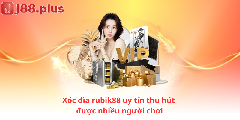 Xóc đĩa rubik88 uy tín thu hút được nhiều người chơi.